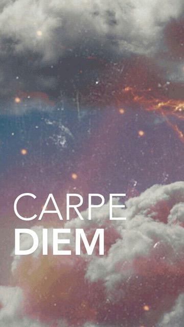 I was making a Carpe Diem phone background to use during